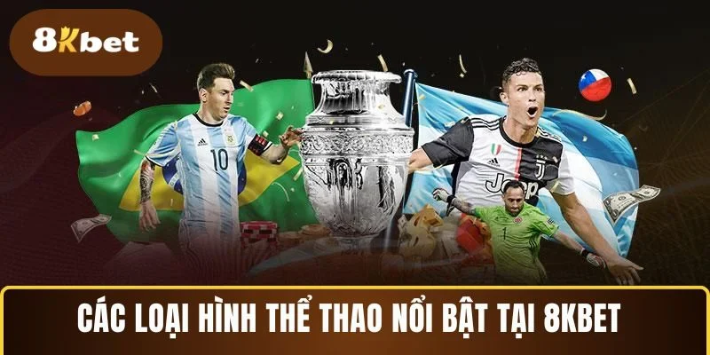 Các loại hình thể thao nổi bật tại 8KBET 