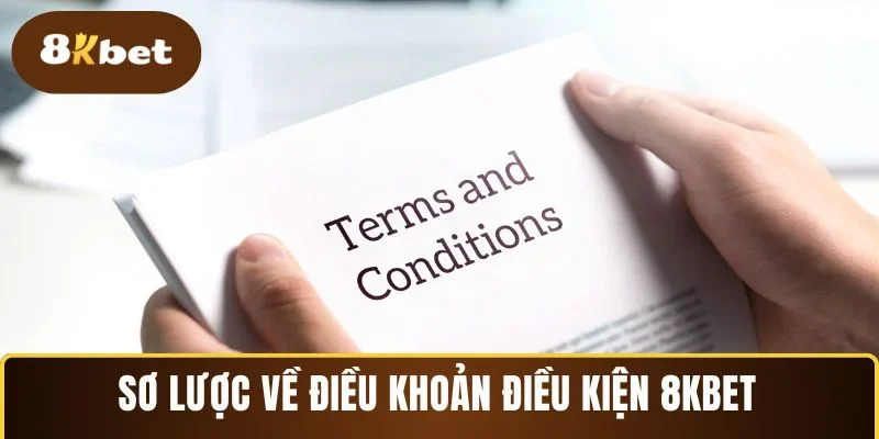 Sơ lược về điều khoản điều kiện 8KBET  