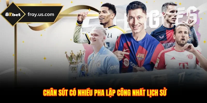 Chân sút có nhiều pha lập công nhất lịch sử
