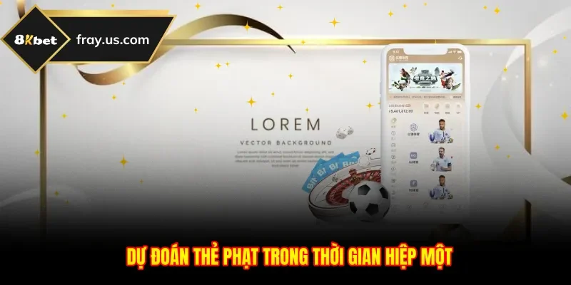 Dự đoán thẻ phạt trong thời gian hiệp một