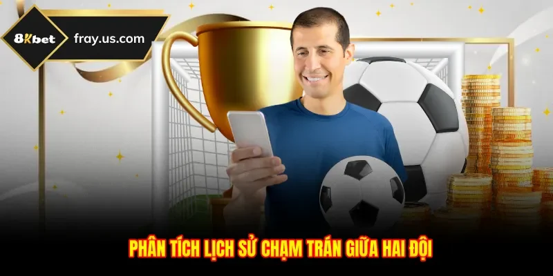 Phân tích lịch sử chạm trán giữa hai đội