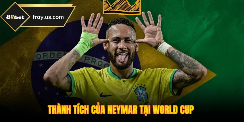 Thành Tích Của Neymar Tại World Cup - Cập Nhật Chi Tiết