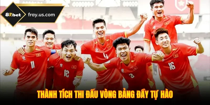 Thành tích thi đấu vòng bảng đầy tự hào